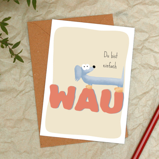 Grußkarte „Du bist einfach WAU“